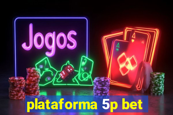 plataforma 5p bet